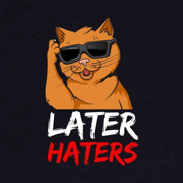 Funny Cut Cat Kitty Merch Design: Later Haters by Kribis